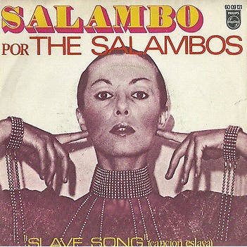 THE SALAMBOS - SALAMBO / SLAVE SONG - SINGLE