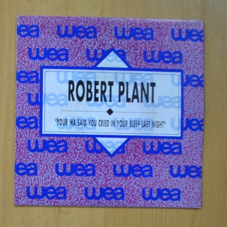[286089] ROBERT PLANT - YOUR MA SAID YOU CRIED IN YOUR SLEEP LAST NIGHT - SINGLE