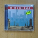 HIROSHIMA - THE BRIDGE - CD