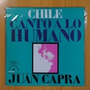 JUAN CAPRA - CHILE CANTO A LO HUMANO - LP