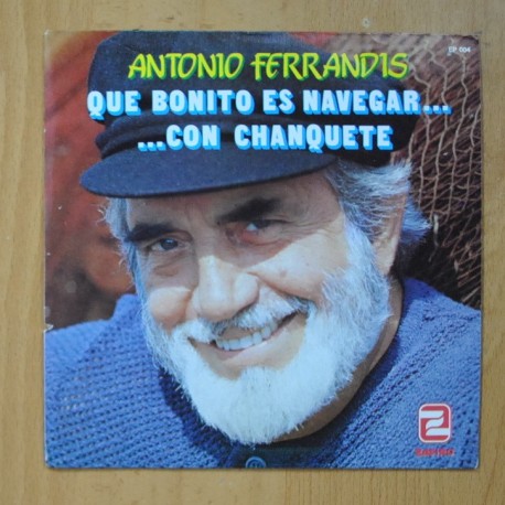 [291819] ANTONIO FERRANDIS - QUE BONITO ES NAVEGAR CON CHANQUETE + 3 - EP