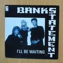 BANKSTATEMENT - I´LL BE WAITING - SINGLE