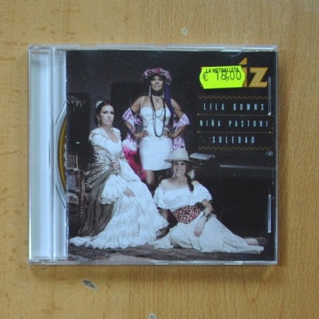 LILA DOWNS - NIÑA PASTORI - SOLEDAD - RAIZ - CD