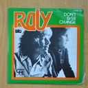 ROLY - DON`T EVER CHANGE / YES I DO - SINGLE
