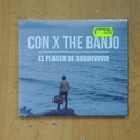 CON X THE BANJO - EL PLACER DE SOBREVIVIR - CD