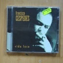 FRANCISCO CESPEDES - VIDA LOCA - CD